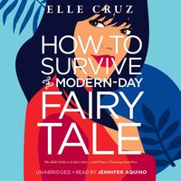 How to Survive a Modern-Day Fairy Tale - Elle Cruz - audiobook