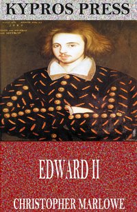 Edward II - Christopher Marlowe - ebook