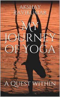 My Journey of Yoga - Akshay Ravikumar - ebook