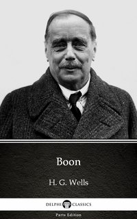 Boon by H. G. Wells (Illustrated) - H. G. Wells - ebook