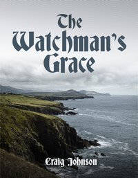 The Watchman's Grace - Craig Johnson - ebook