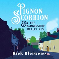 Pignon Scorbion &amp; the Barbershop Detectives - Rick Bleiweiss - audiobook