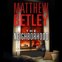 Neighborhood - Matthew Betley - audiobook