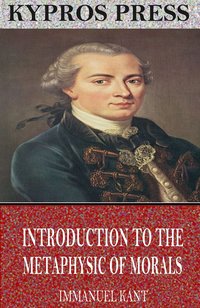 Introduction to the Metaphysic of Morals - Immanuel Kant - ebook