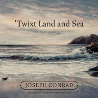 'Twixt Land and Sea - Joseph Conrad - audiobook