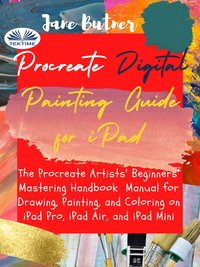 Procreate Digital Painting Guide For IPad - Jane Butner - ebook