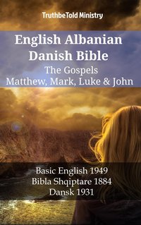 English Albanian Danish Bible - The Gospels - Matthew, Mark, Luke & John - TruthBeTold Ministry - ebook