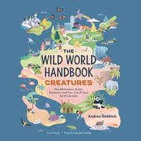 Wild World Handbook: Creatures - Andrea Debbink - audiobook