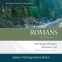 Romans: An Expositional Commentary, Vol. 2 - James Montgomery Boice - audiobook