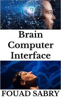 Brain Computer Interface - Fouad Sabry - ebook
