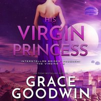 His Virgin Princess - Grace Goodwin - audiobook