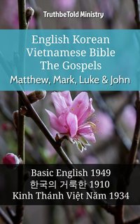 English Korean Vietnamese Bible - The Gospels - Matthew, Mark, Luke & John - TruthBeTold Ministry - ebook