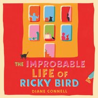 The Improbable Life of Ricky Bird - Diane Connell - audiobook