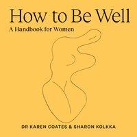 How to Be Well - Sharon Kolkka - audiobook