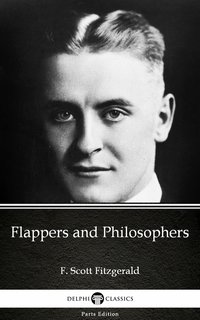 Flappers and Philosophers by F. Scott Fitzgerald - Delphi Classics (Illustrated) - F. Scott Fitzgerald - ebook