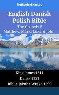 English Danish Polish Bible - The Gospels V - Matthew, Mark, Luke & John - TruthBeTold Ministry - ebook