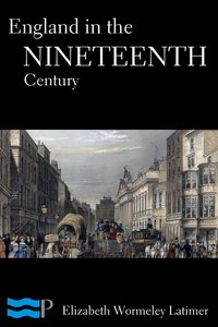 England in the Nineteenth Century - Elizabeth Wormeley Latimer - ebook