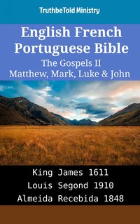 English French Portuguese Bible - The Gospels II - Matthew, Mark, Luke & John - TruthBeTold Ministry - ebook