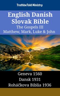 English Danish Slovak Bible - The Gospels III - Matthew, Mark, Luke & John - TruthBeTold Ministry - ebook