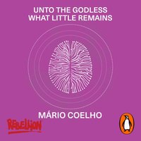 Unto the Godless What Little Remains - Mario Coelho - audiobook