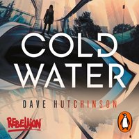Cold Water - Dave Hutchinson - audiobook