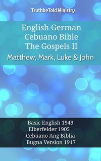 English German Cebuano Bible - The Gospels II - Matthew, Mark, Luke & John - TruthBeTold Ministry - ebook