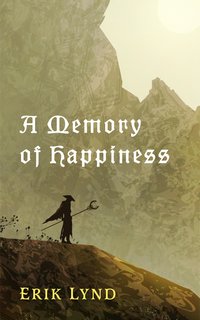 A Memory of Happiness - Erik Lynd - ebook