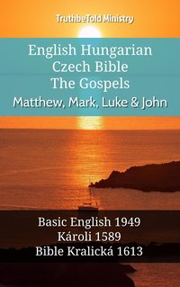 English Hungarian Czech Bible - The Gospels - Matthew, Mark, Luke & John - TruthBeTold Ministry - ebook