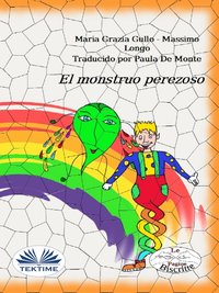 El Monstruo Perezoso - Massimo Longo E Maria Grazia Gullo - ebook