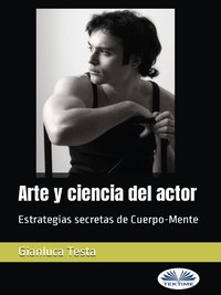 Arte Y Ciencia Del Actor