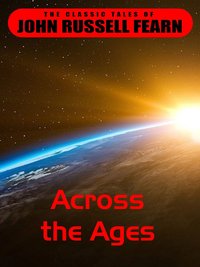 Across the Ages - John Russell Fearn - ebook