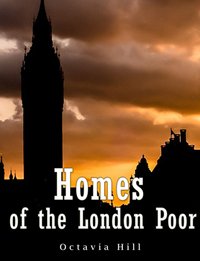 Homes of the London Poor - Octavia Hill - ebook