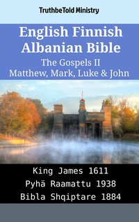 English Finnish Albanian Bible - The Gospels II - Matthew, Mark, Luke & John - TruthBeTold Ministry - ebook
