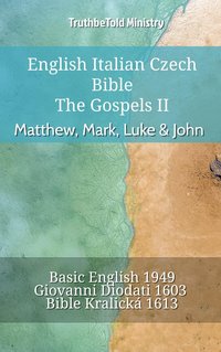 English Italian Czech Bible - The Gospels II - Matthew, Mark, Luke & John - TruthBeTold Ministry - ebook