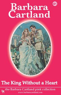 The King Without a Heart - Barbara Cartland - ebook