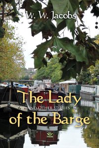 The Lady of the Barge and Other Stories - W. W. Jacobs - ebook