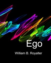 Ego - William B. Royalter - ebook