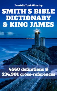 Smith's Bible Dictionary 1863 and King James Bible - William Smith - ebook