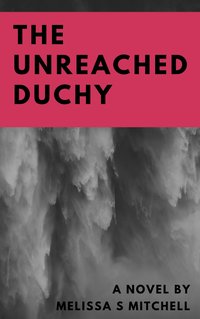 The Unreached Duchy - Melissa Mitchell - ebook
