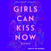 Girls Can Kiss Now - Jill Gutowitz - audiobook