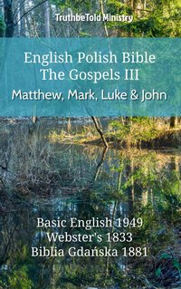 English Polish Bible - The Gospels III - Matthew, Mark, Luke and John - TruthBeTold Ministry - ebook