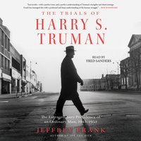 Trials of Harry S. Truman - Jeffrey Frank - audiobook