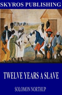 Twelve Years a Slave - Solomon Northup - ebook