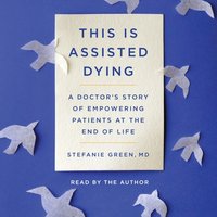 This Is Assisted Dying - Stefanie Green - audiobook