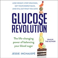 Glucose Revolution - Jessie Inchauspe - audiobook