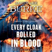 Every Cloak Rolled in Blood - James Lee Burke - audiobook