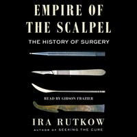 Empire of the Scalpel - Ira Rutkow - audiobook
