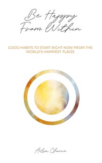 Be Happy from Within - Ailsa Chance - ebook