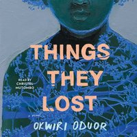 Things They Lost - Okwiri Oduor - audiobook