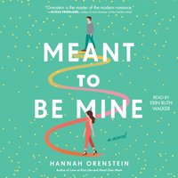 Meant to Be Mine - Hannah Orenstein - audiobook